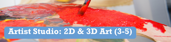 Artist Studio: 2D & 3D Art